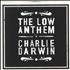The Low Anthem Charlie Darwin - 1st 7