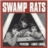 The Swamp Rats Psycho 7