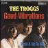 The Troggs Good Vibrations 7