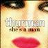 Thurman She's A Man - Yellow Vinyl 7
