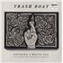 Trash Boat Nothing I Write You Can Change What You've Been Through - 2nd - Shrink vinyl LP US 55CLPNO819759