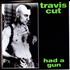 Travis Cut Had A Gun 7