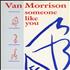 Van Morrison Someone Like You 7