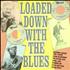 Various-Blues & Gospel Loaded Down With The Blues vinyl LP UK V-BLPLO526720
