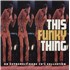 Various-Soul & Funk This Funky Thing: An Extremely Rare 70's Collection vinyl LP UK