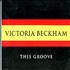 Victoria Beckham This Groove CD single European VBKC5TH281759