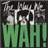 Wah! The Way We Wah! LP UNITED KINGDOM MIWLPTH316392