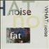 What? Noise Fat vinyl LP UK