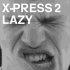 X-Press 2 Lazy CD single UK X-2C5LA210494
