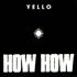 Yello How How 12