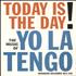 Yo La Tengo Today Is The Day! 12