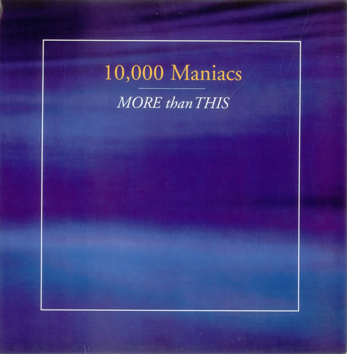 10,000 Maniacs More Than This 12" vinyl single (12 inch record / Maxi-single) UK 10012MO100442