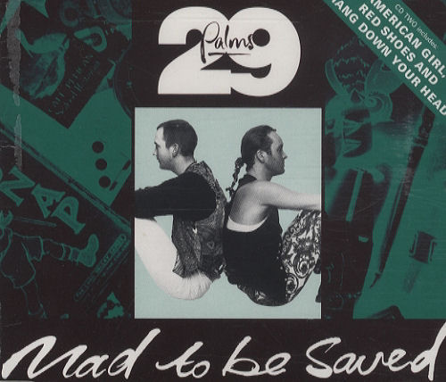 29 Palms Mad To Be Saved CD single (CD5 / 5") UK 29PC5MA277470