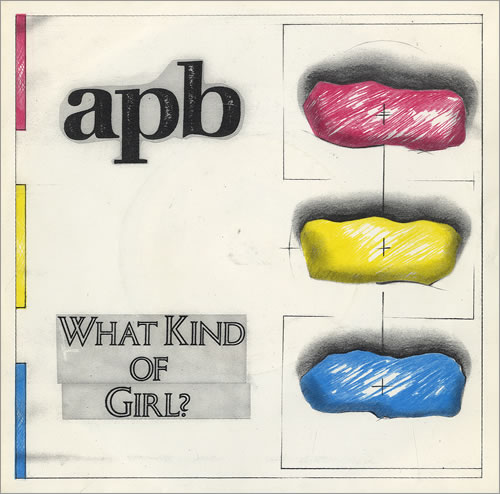 A.P.B. What Kind Of Girl? 7" vinyl single (7 inch record / 45) UK AJB07WH492091
