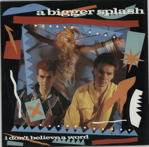 A Bigger Splash I Don't Believe A Word 12" vinyl single (12 inch record / Maxi-single) UK GGS12ID194144