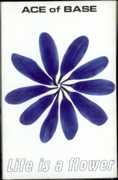 Ace Of Base Life Is A Flower cassette single UK AOBCSLI500450