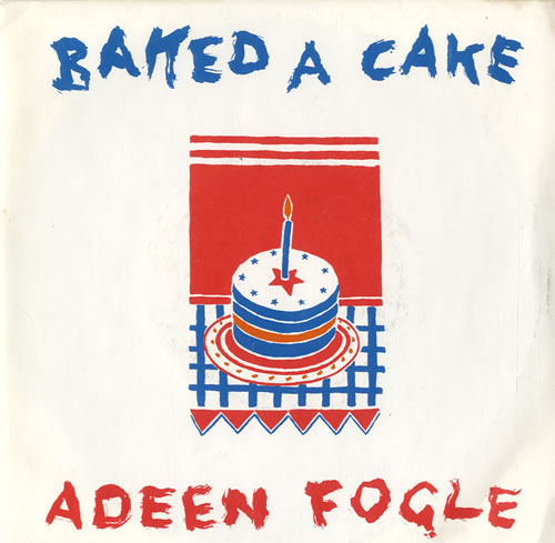 Adeen Fogle Baked A Cake 7" vinyl single (7 inch record / 45) UK A9J07BA599275