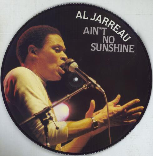 Al Jarreau Ain't No Sunshine picture disc LP (vinyl picture disc album) German AJRPDAI850683