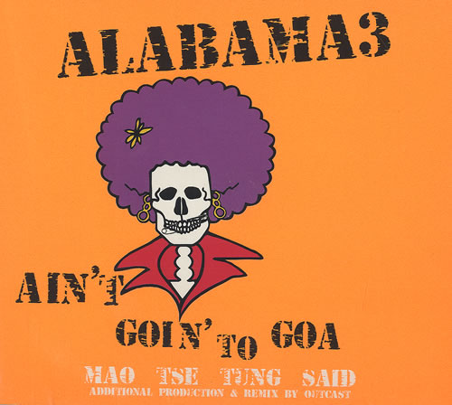 Alabama 3 Ain't Goin' To Goa CD single (CD5 / 5") UK AL3C5AI491744