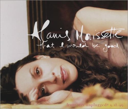 Alanis Morissette That I Would Be Good CD single (CD5 / 5") German ANSC5TH147103