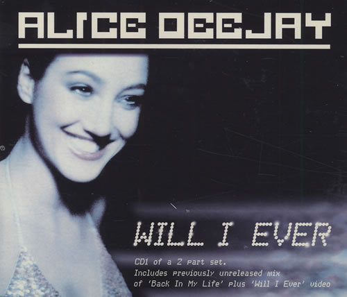 Alice Deejay Will I Ever 2-CD single set (Double CD single) UK DEJ2SWI431007