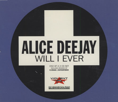Alice Deejay Will I Ever 2-CD single set (Double CD single) UK DEJ2SWI431007