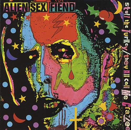 Alien Sex Fiend Stuff The Turkey/They All Call Me Crazee 7" vinyl single (7 inch record / 45) UK ASF07ST378348