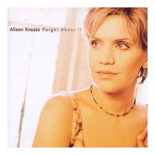 Alison Krauss Forget About It CD album (CDLP) UK AKRCDFO408690