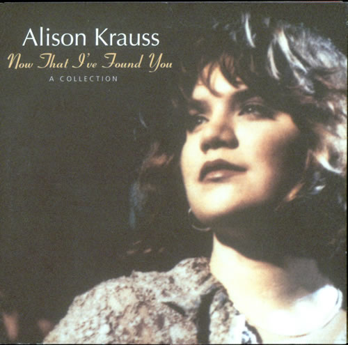 Alison Krauss Now That I've Found You: A Collection CD album (CDLP) US AKRCDNO511933