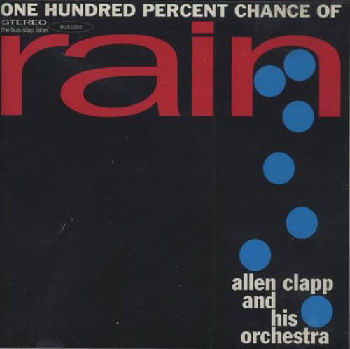 Allen Clapp One Hundred Percent Chance Of Rain CD album (CDLP) US AF8CDON390298
