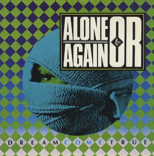 Alone Again Or Dream Come True 7" vinyl single (7 inch record / 45) UK AAO07DR14179