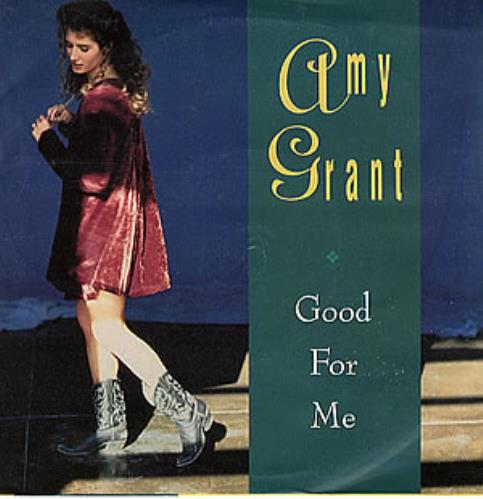 Amy Grant Good For Me 7" vinyl single (7 inch record / 45) UK GRA07GO43301
