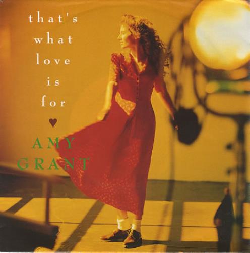 Amy Grant That&rsquo;s What Love Is For German 7&quot; vinyl single (7 inch 