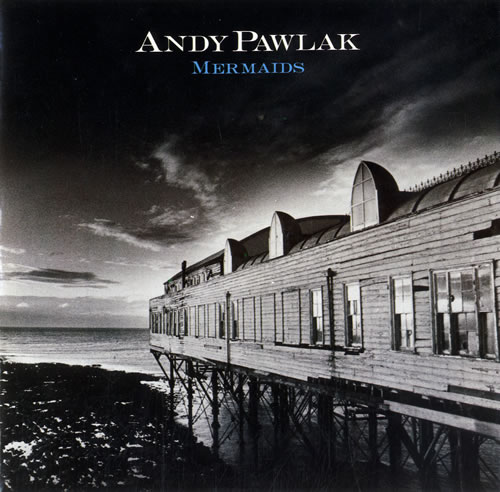Andy Pawlak Mermaids 7" vinyl single (7 inch record / 45) UK PWL07ME585040