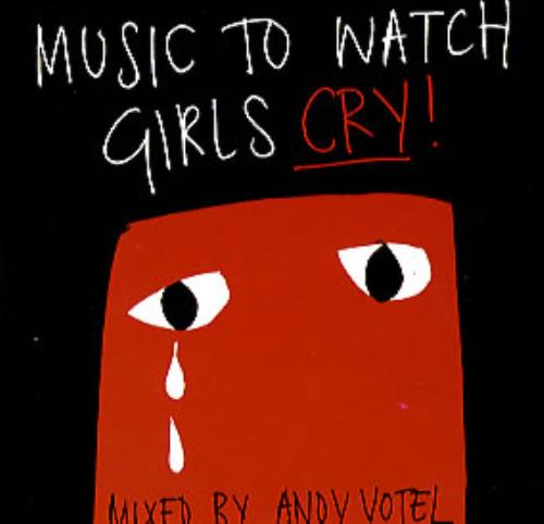 Andy Votel Music To Watch Girls Cry Unreleased CD album (CDLP) UK VTLCDMU280494