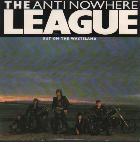 Anti-Nowhere League Out On The Wasteland 7" vinyl single (7 inch record / 45) UK A-N07OU98520
