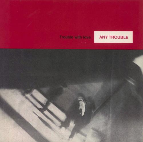 Any Trouble Trouble With Love 7" vinyl single (7 inch record / 45) UK AT607TR820016