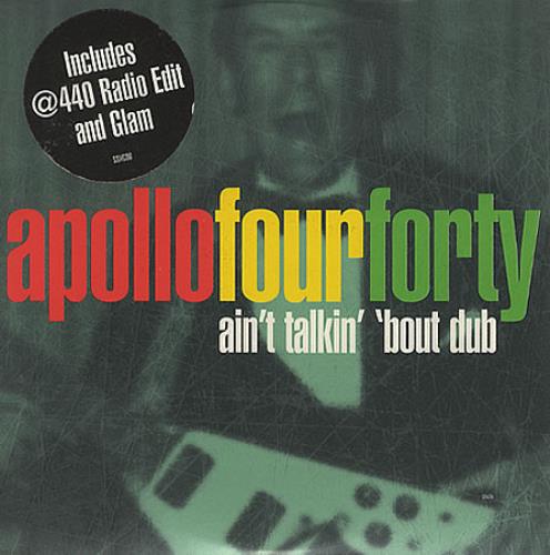 Apollo 440 Ain't Talkin' 'bout Dub CD single (CD5 / 5") UK A44C5AI82929