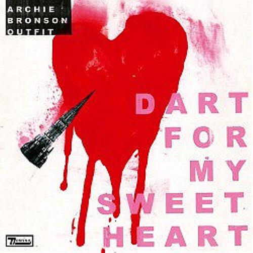 Archie Bronson Outfit Dart For My Sweetheart 7" vinyl single (7 inch record / 45) UK AEO07DA394689