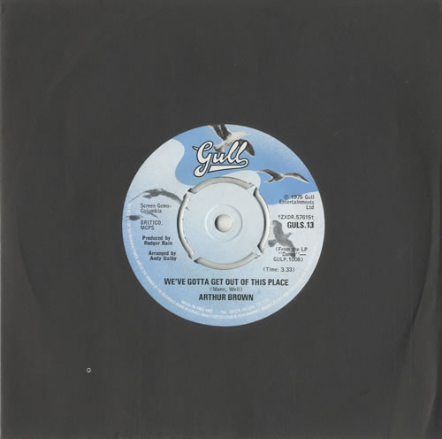Arthur Brown We've Gotta Get Out Of This Place 7" vinyl single (7 inch record / 45) UK A-B07WE511505