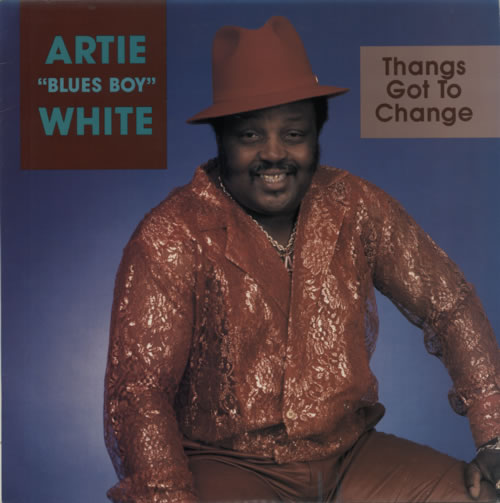 Artie 'Blues Boy' White Thangs Got To Change vinyl LP album (LP record) US A0SLPTH552287