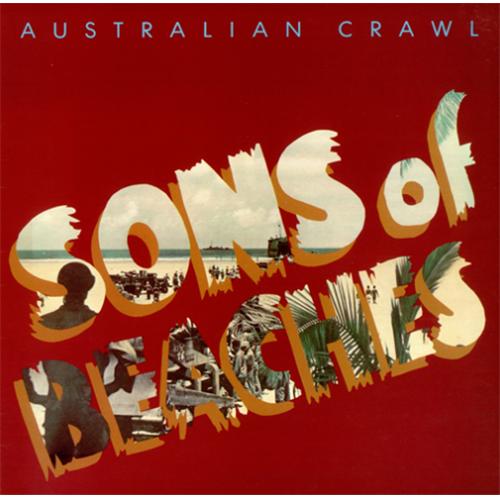 Australian Crawl Sons Of Beaches vinyl LP album (LP record) Australian OZCLPSO423118