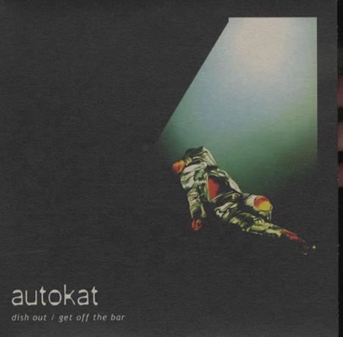 Autokat Dish Out 7" vinyl single (7 inch record / 45) UK AH-07DI413805