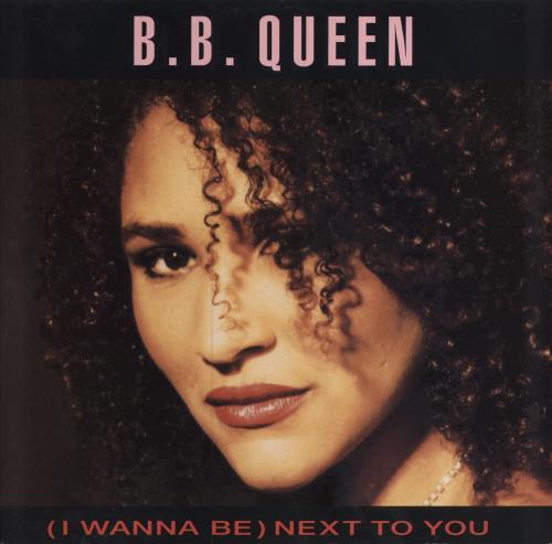 B. B. Queen (I Wanna Be) Next To You 12" vinyl single (12 inch record / Maxi-single) UK B5W12IW784330