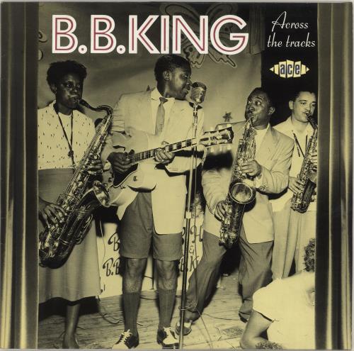 B B King Across The Tracks vinyl LP album (LP record) UK BBKLPAC239147