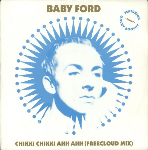 Baby Ford Chikki Chikki Ahh Ahh (Freecloud Mix) 12" vinyl single (12 inch record / Maxi-single) UK BBF12CH725053