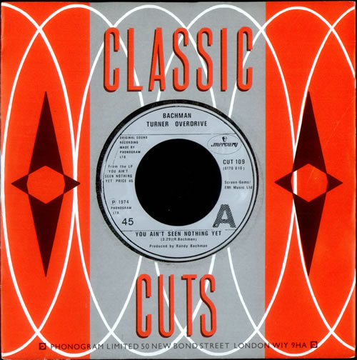 Bachman Turner Overdrive You Ain't Seen Nothing Yet - 1984 7" vinyl single (7 inch record / 45) UK BOV07YO520698