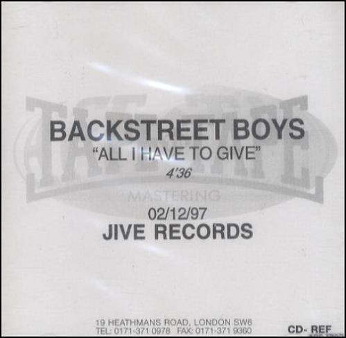 Backstreet Boys All I Have To Give CD-R acetate UK BKBCRAL112643