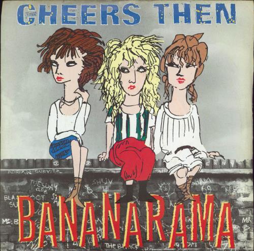 Bananarama Cheers Then 7" vinyl single (7 inch record / 45) UK BAN07CH769670