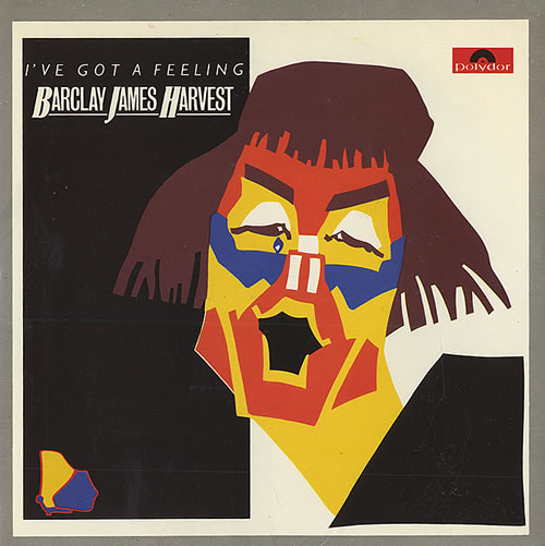 Barclay James Harvest I've Got A Feeling 7" vinyl single (7 inch record / 45) UK BJH07IV461876